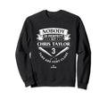 Nobody Is Chris Taylor Funny Baseball Sweatshirt - Streetwear Style Unisex - T-Shirt, Sweatshirt, Hoodie