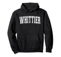 Whittier Ca California Usa Sports Hoodie - Casual Everyday Wear Men Women - T-Shirt, Sweatshirt, Hoodie