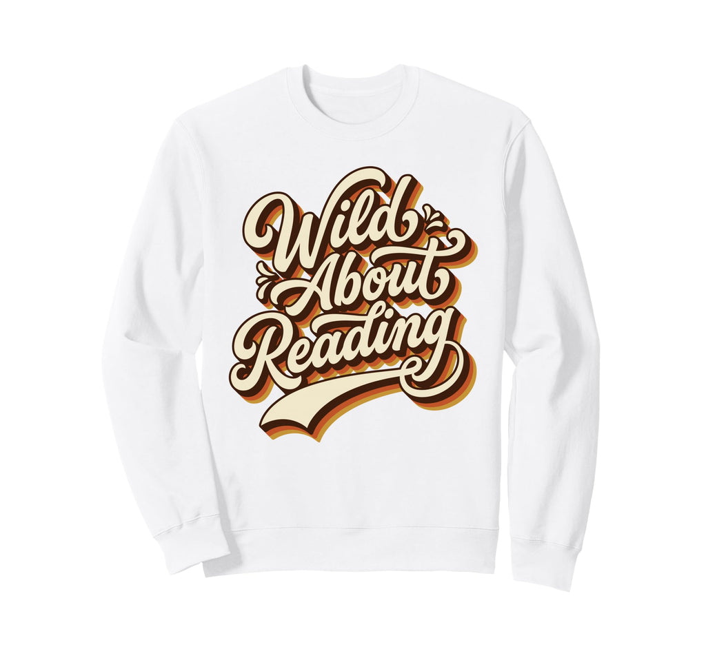Wild About Reading 70S Typography Sweatshirt - Minimalist Print for Adults - T-Shirt, Sweatshirt, Hoodie