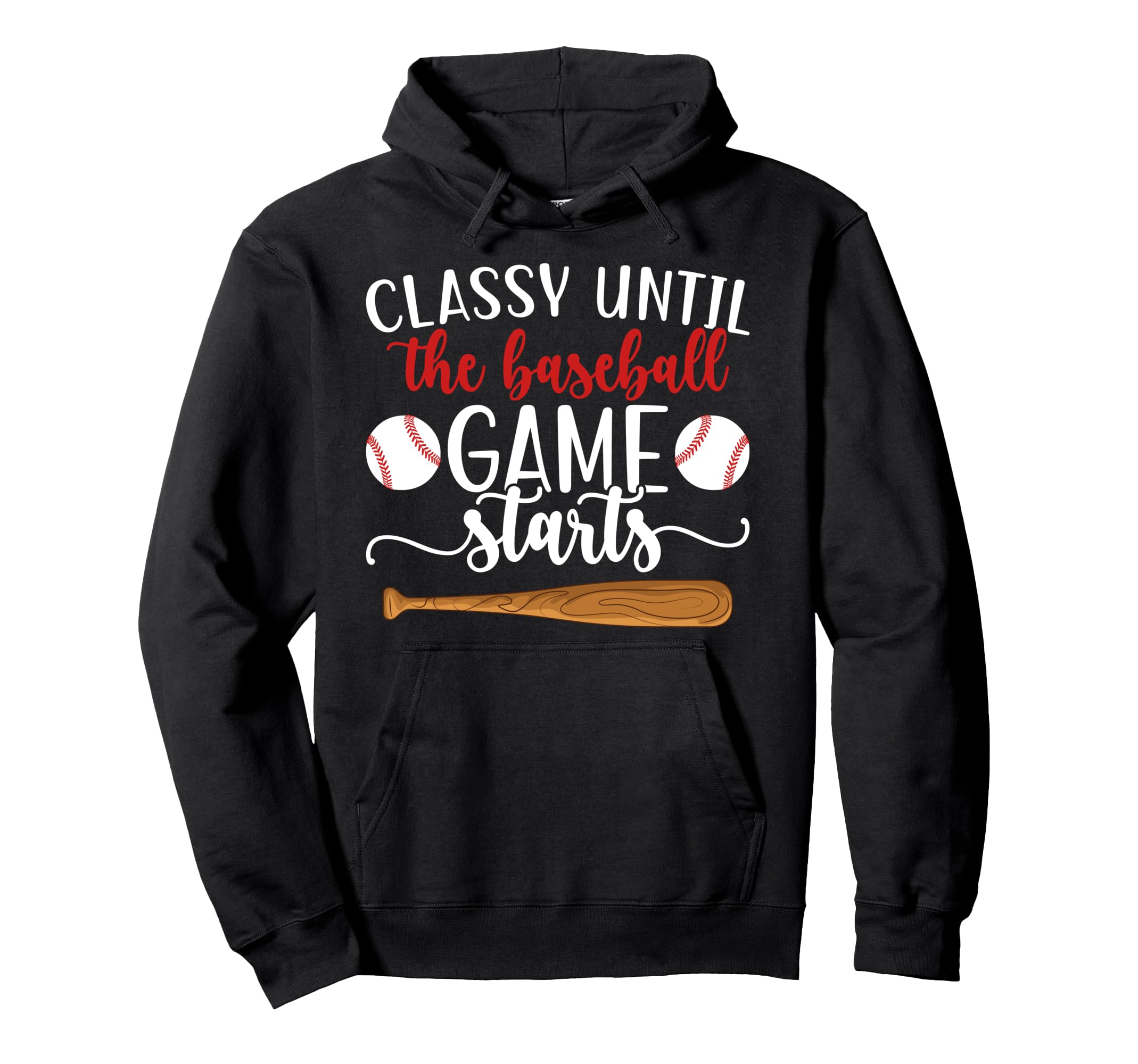 Classy Until Baseball Game Day Baseball Hoodie - Novelty Apparel Unisex - T-Shirt, Sweatshirt, Hoodie
