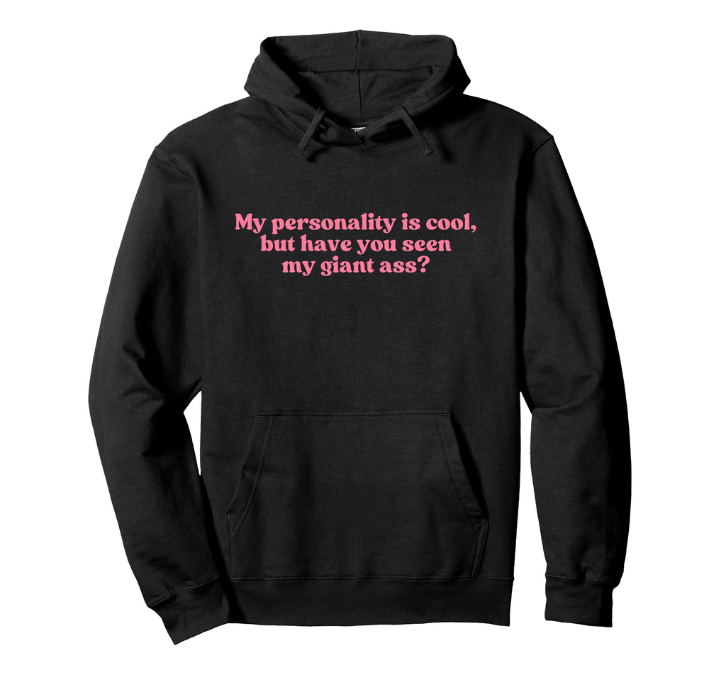 My Personality Is But Have You Seen Hoodie - Aesthetic Graphic for Adults - T-Shirt, Sweatshirt, Hoodie