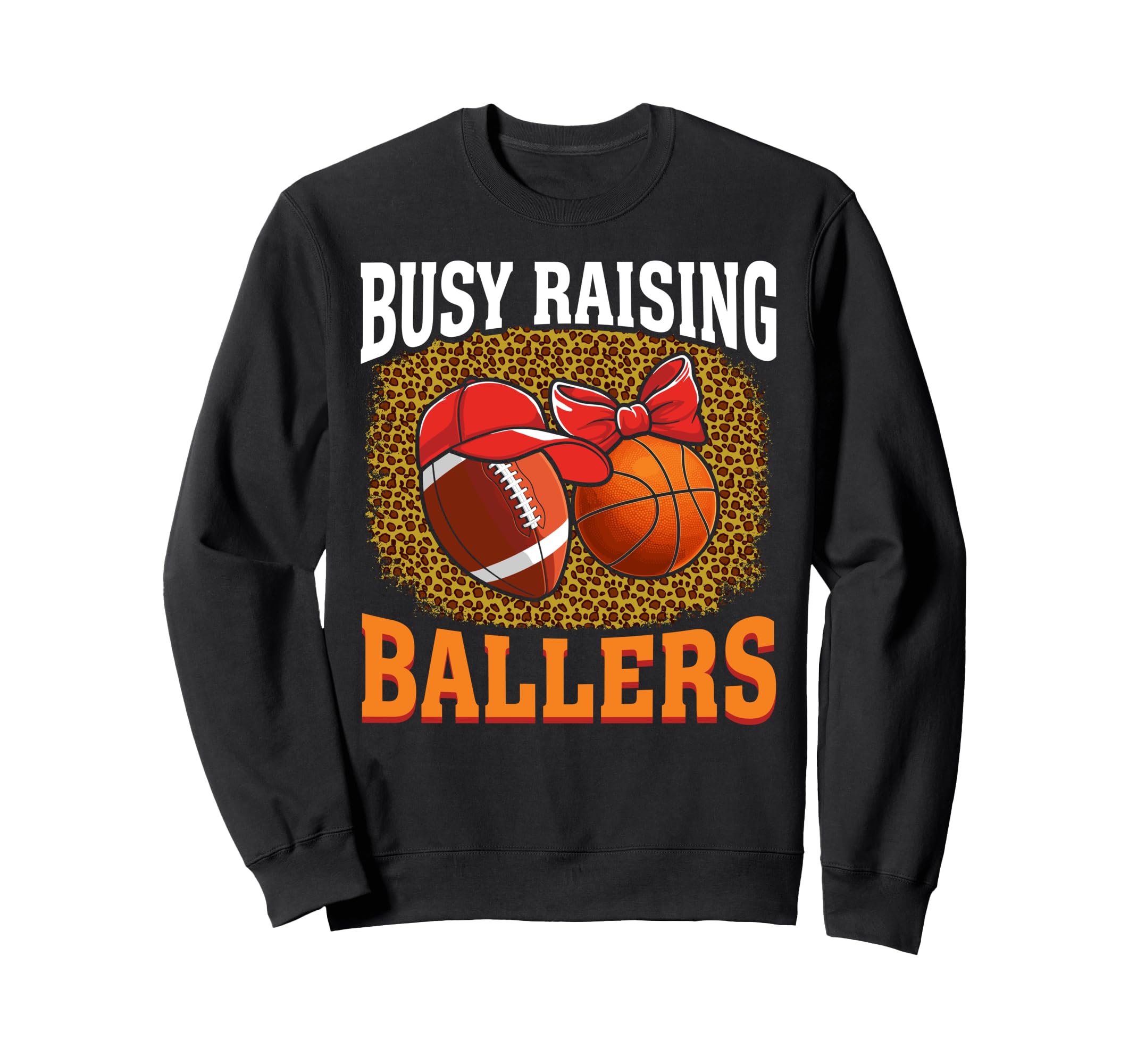Busy Raising Ballers Football Sweatshirt - Unique Graphic Unisex - T-Shirt, Sweatshirt, Hoodie