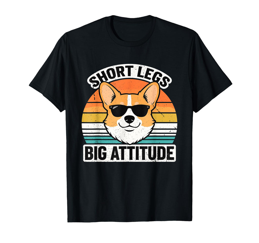 Short Legs Big Attitude Funny Corgi T-Shirt - Novelty Apparel for Adults - T-Shirt, Sweatshirt, Hoodie