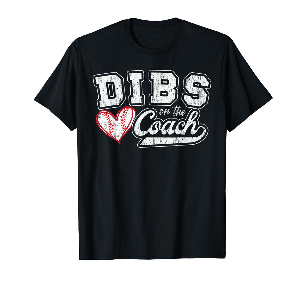Dibs Coach Baseball Coaching Wife T-Shirt - Custom Art Print Men Women - T-Shirt, Sweatshirt, Hoodie