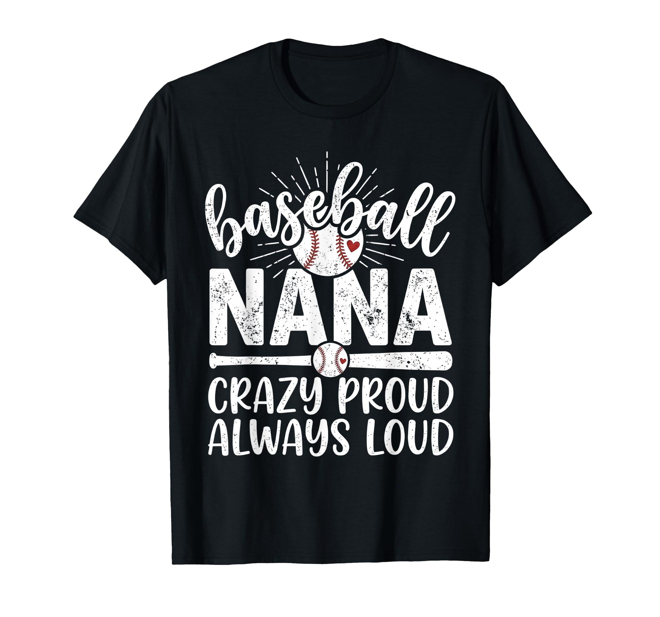 Baseball Nana Crazy Proud Always Loud T-Shirt - Custom Art Print Men Women - T-Shirt, Sweatshirt, Hoodie