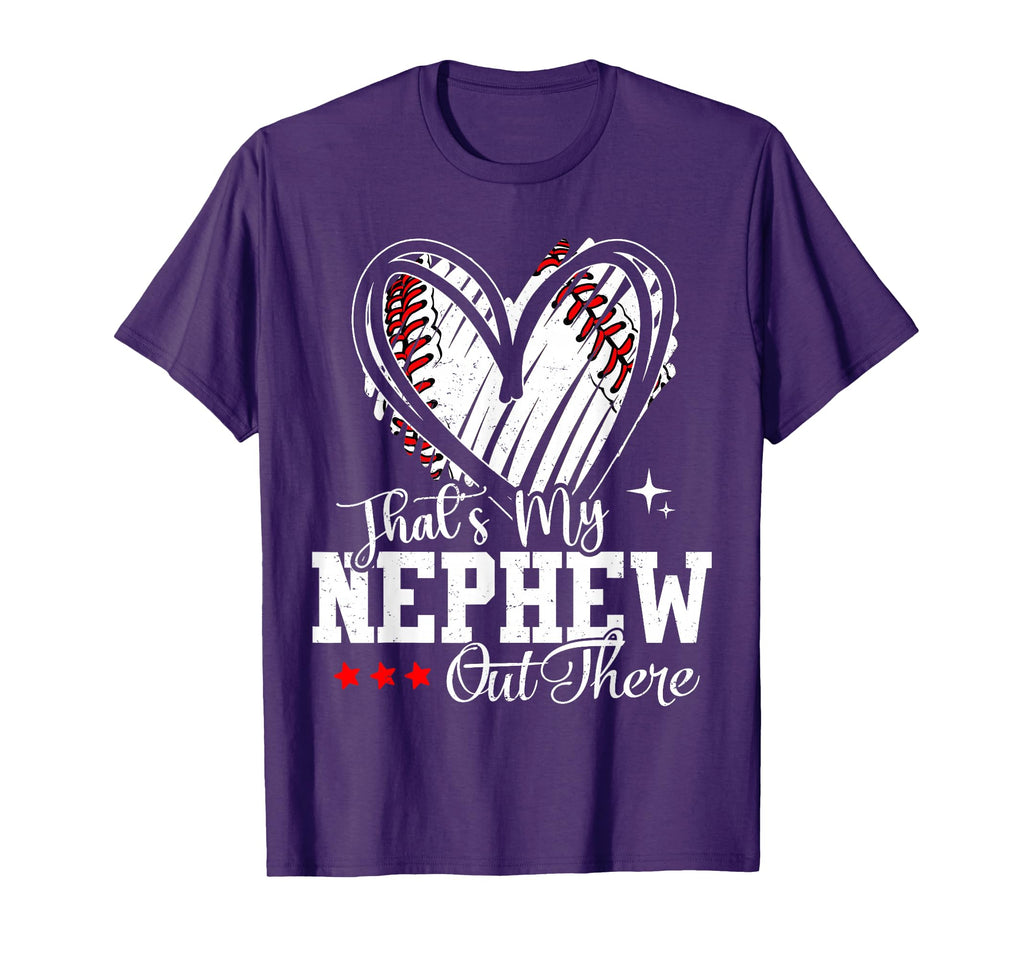 Thats My Nephew Out There Baseball Aunt T-Shirt - Streetwear Style Unisex - T-Shirt, Sweatshirt, Hoodie