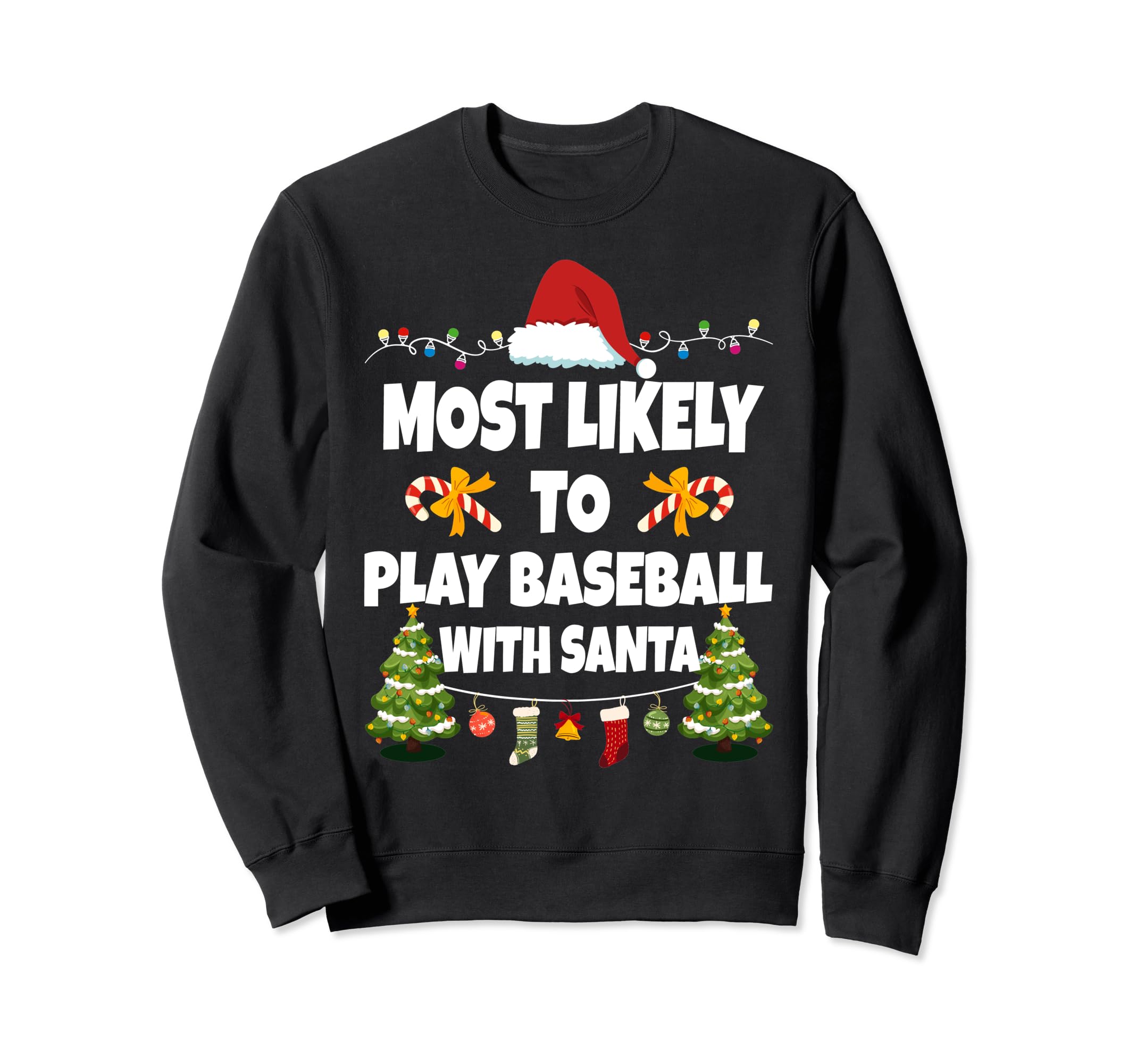 Most Likely To Play Baseball Santa Sweatshirt - Unique Graphic for Adults - T-Shirt, Sweatshirt, Hoodie