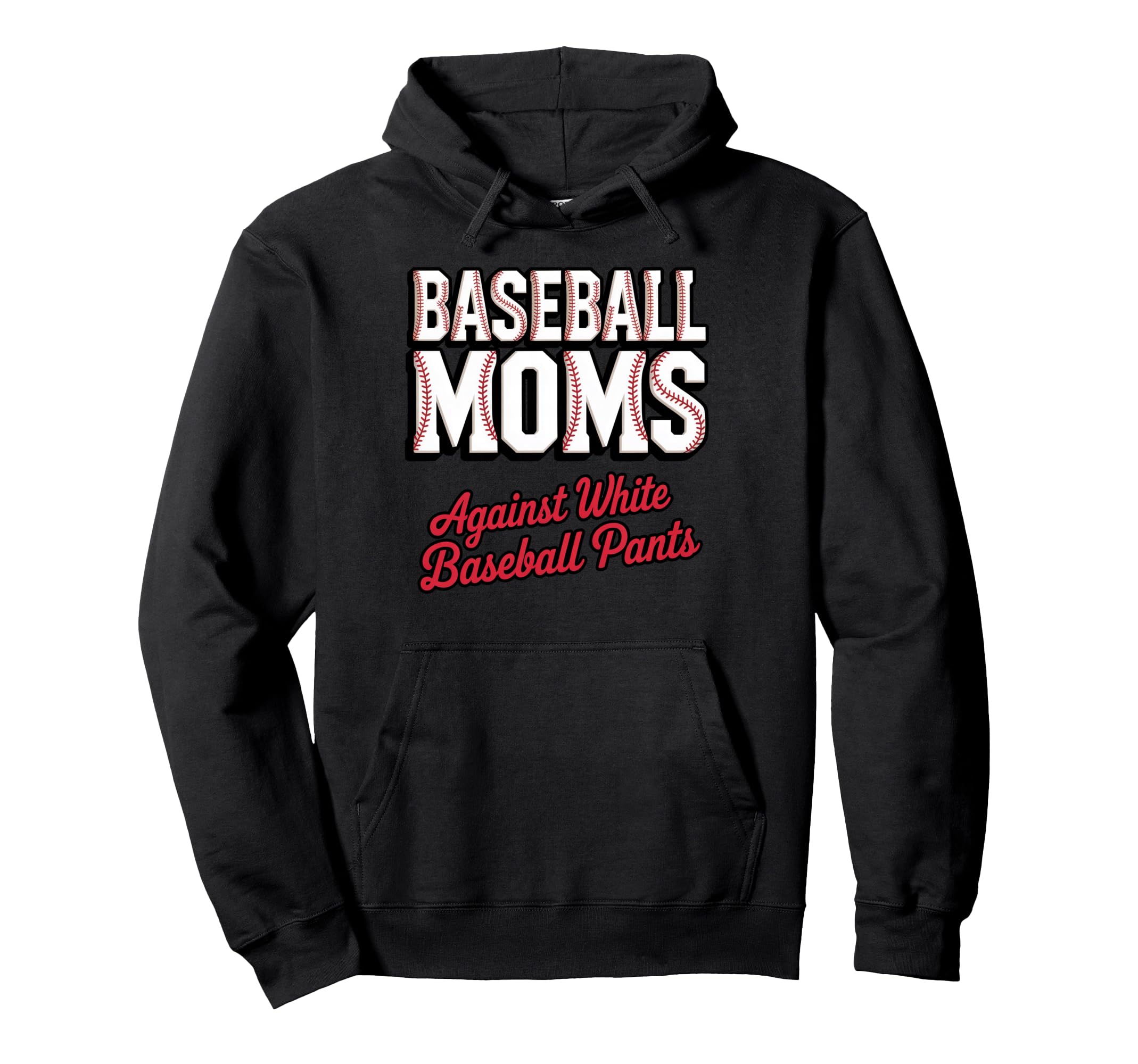 Moms Against White Baseball Pants Hoodie - Trendy Graphic Men Women - T-Shirt, Sweatshirt, Hoodie
