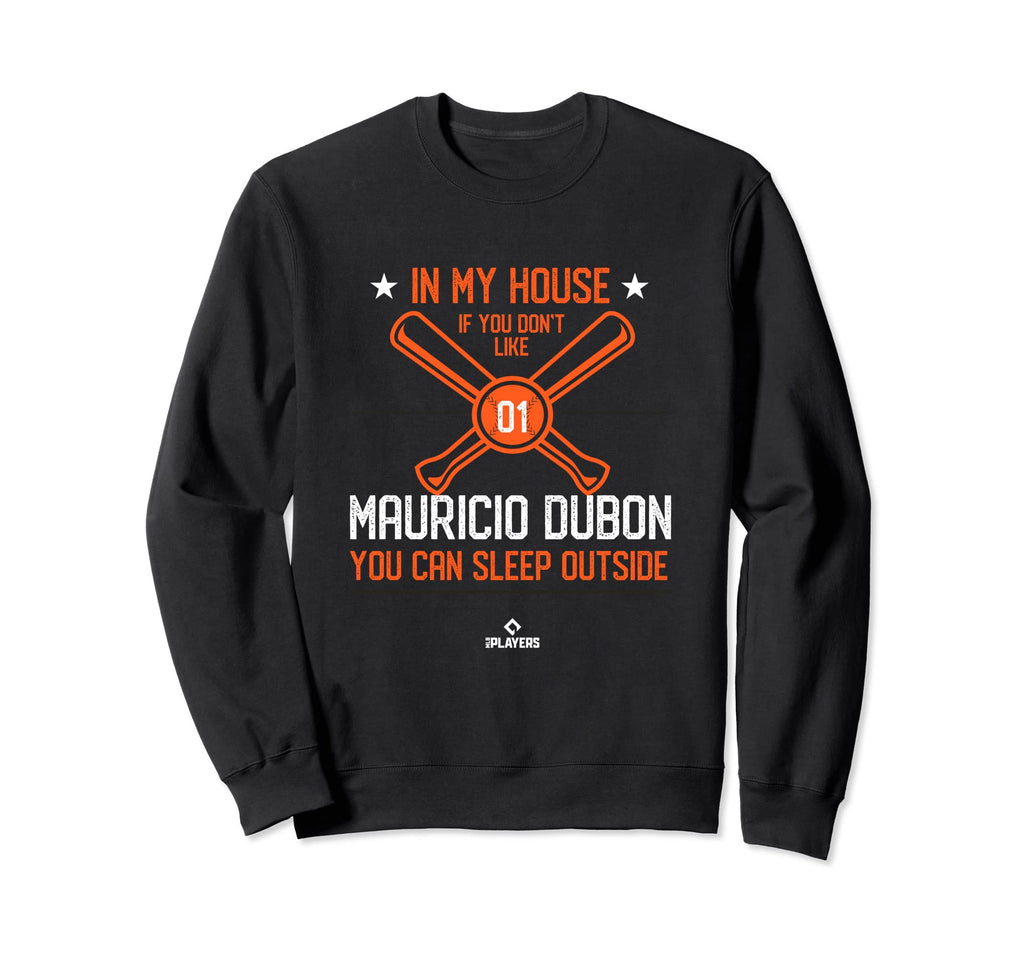 My House Mauricio Dubon Fans San Sweatshirt - Trendy Graphic Unisex - T-Shirt, Sweatshirt, Hoodie