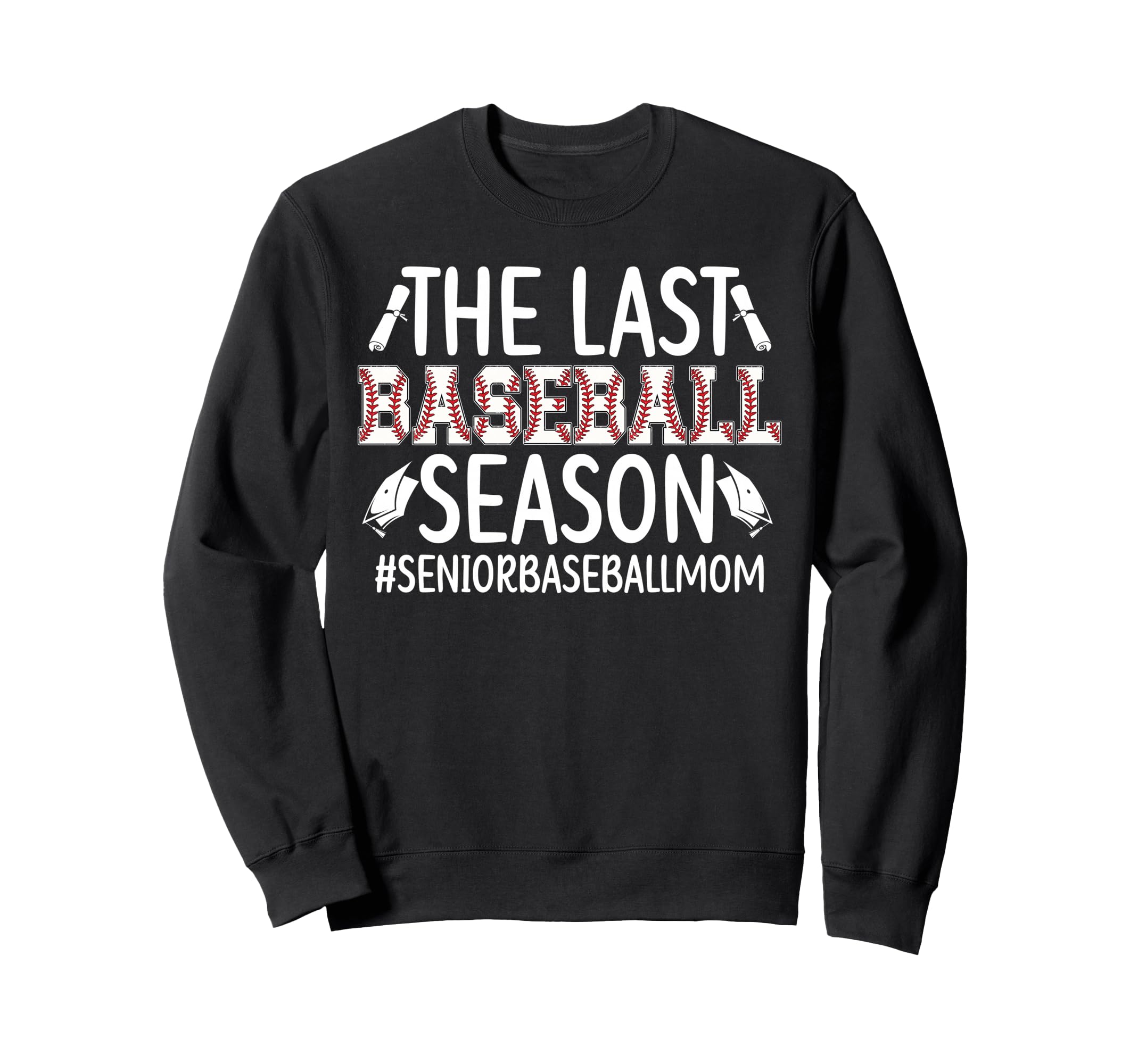 Last Baseball Season Baseball Sweatshirt - Aesthetic Graphic Men Women - T-Shirt, Sweatshirt, Hoodie