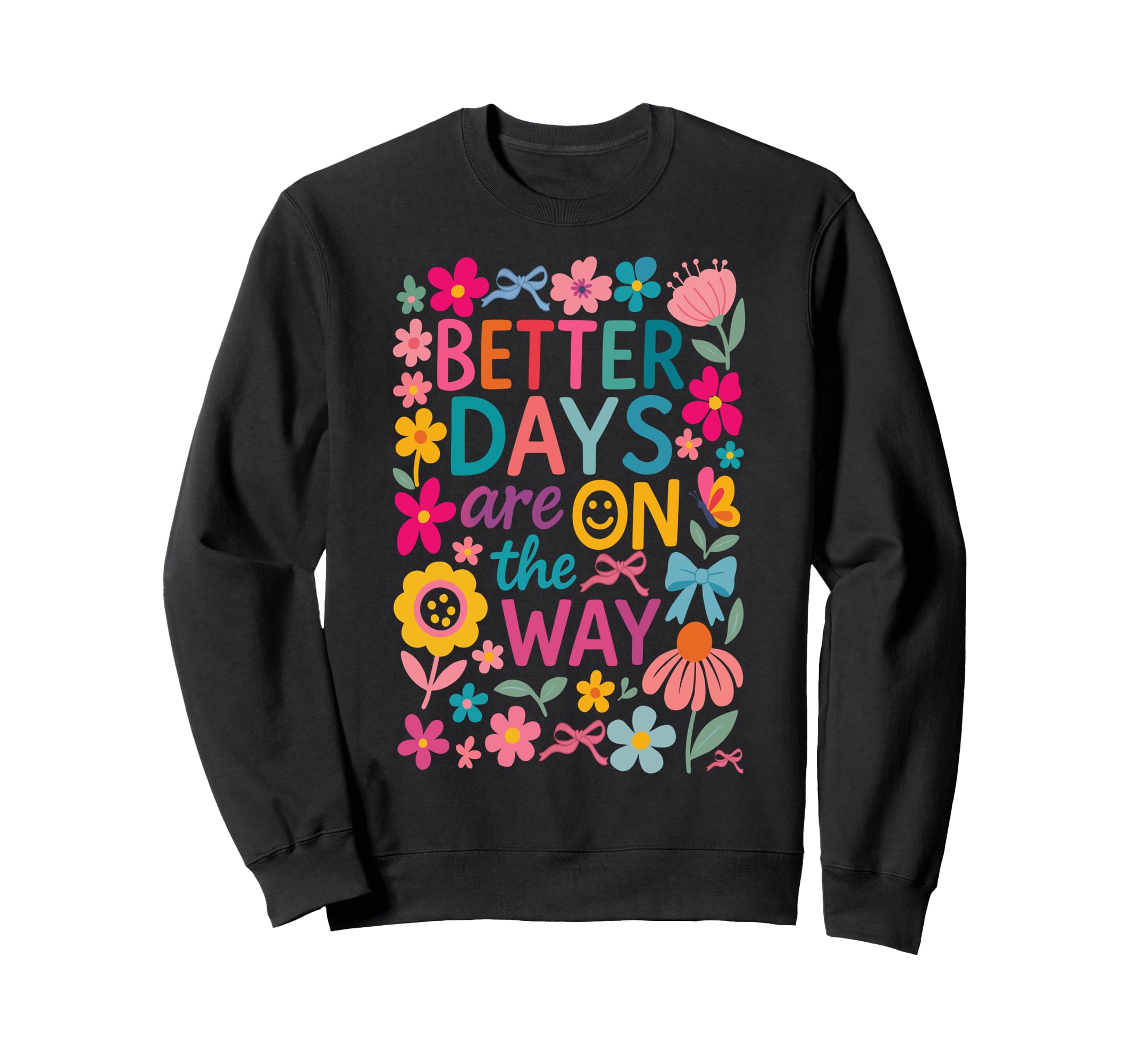 Boho Better Days Are Way Sweatshirt - Novelty Apparel Unisex - T-Shirt, Sweatshirt, Hoodie