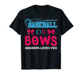Baseball Or Bows Grandpa Loves You T-Shirt - Graphic Print Men Women - T-Shirt, Sweatshirt, Hoodie