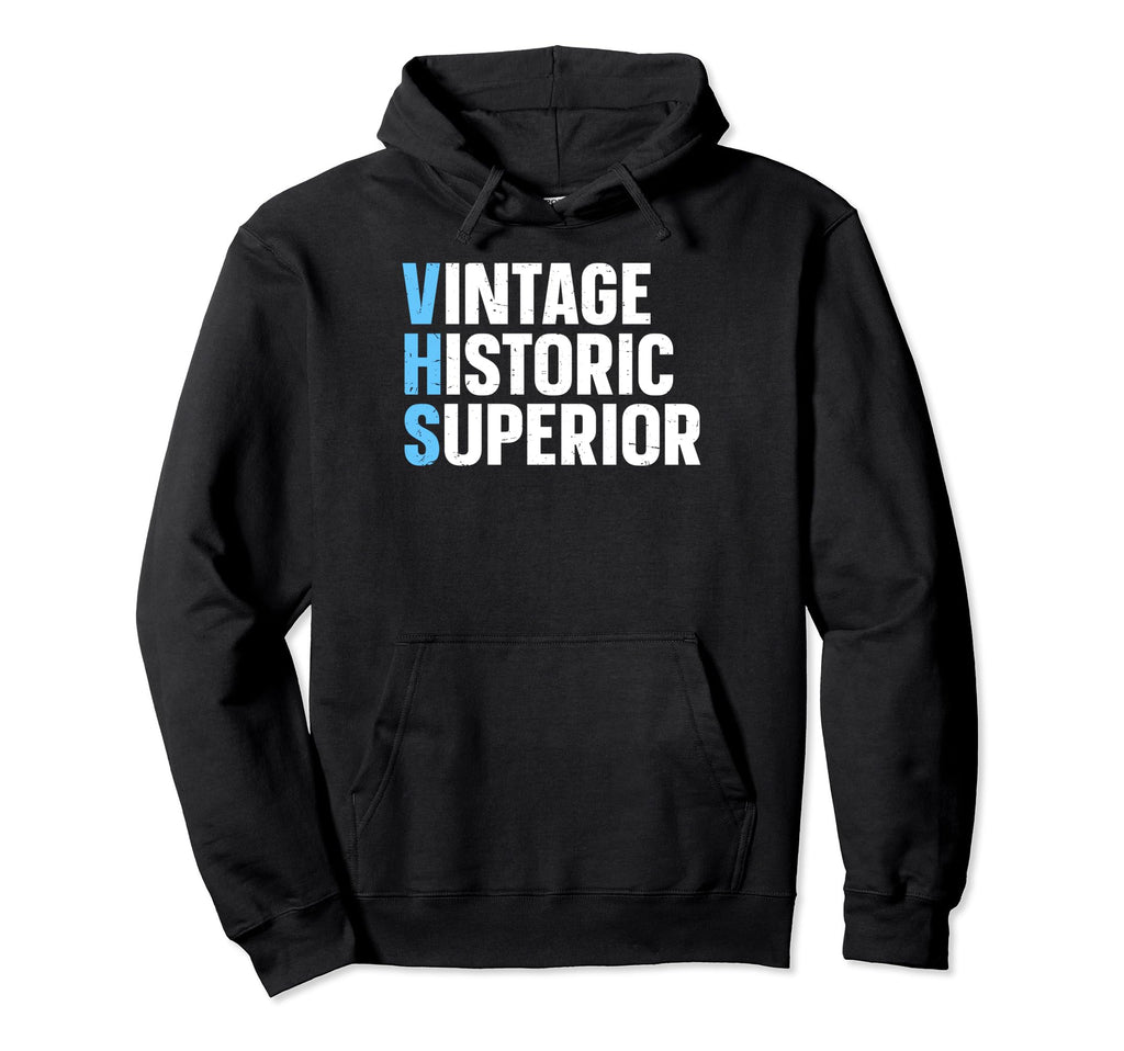 Vhs Historic Superior Vhs Collector Hoodie - Novelty Apparel Unisex - T-Shirt, Sweatshirt, Hoodie