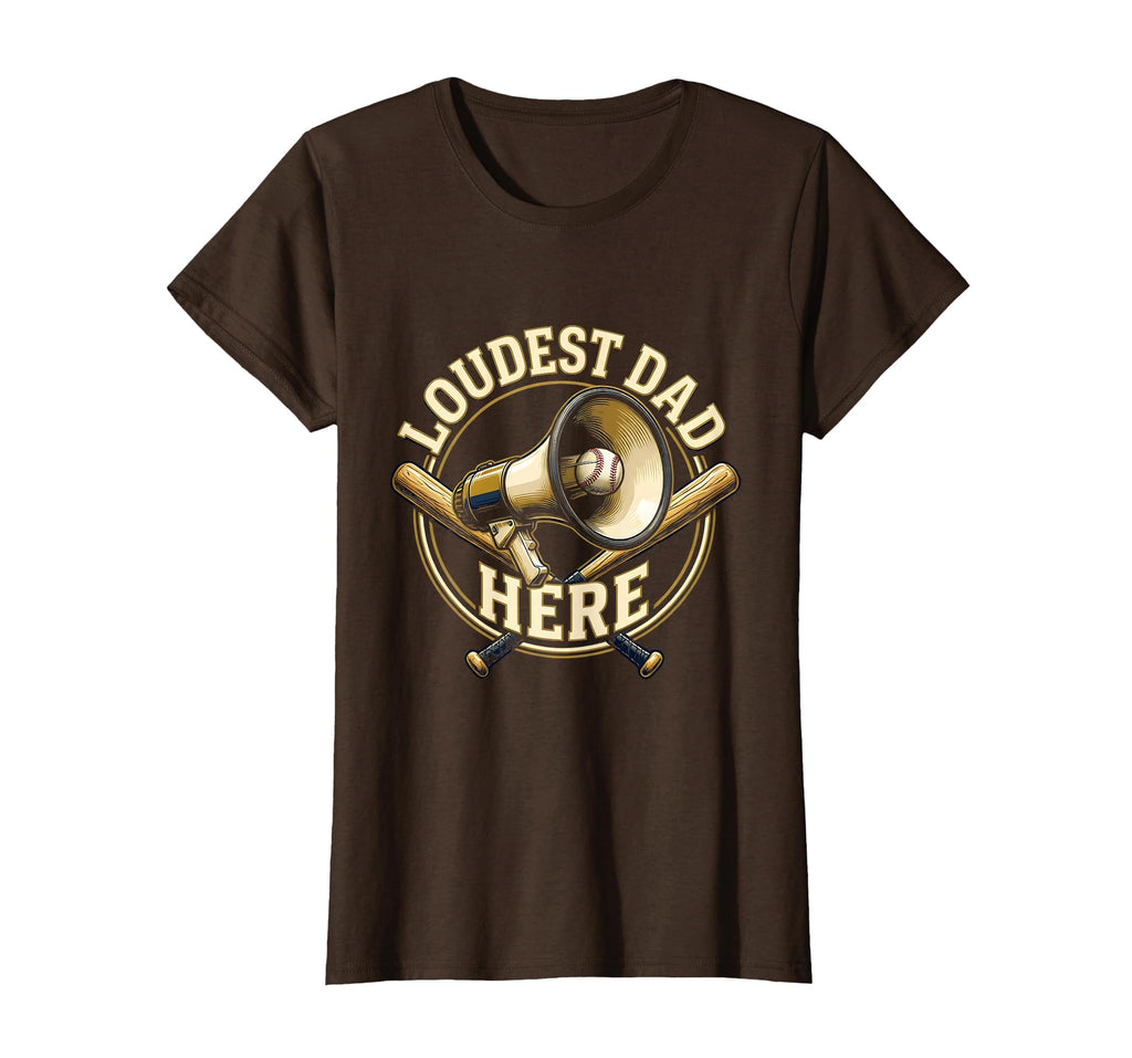 Loudest Dad Here Proud Baseball Dad T-Shirt - Unique Graphic Men Women - T-Shirt, Sweatshirt, Hoodie