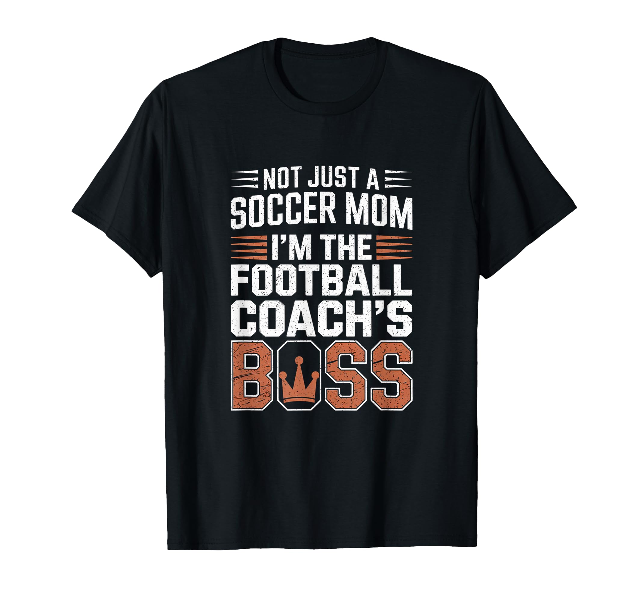Not Just Soccer Mom Football Coachs T-Shirt - Fun Novelty Design Men Women - T-Shirt, Sweatshirt, Hoodie