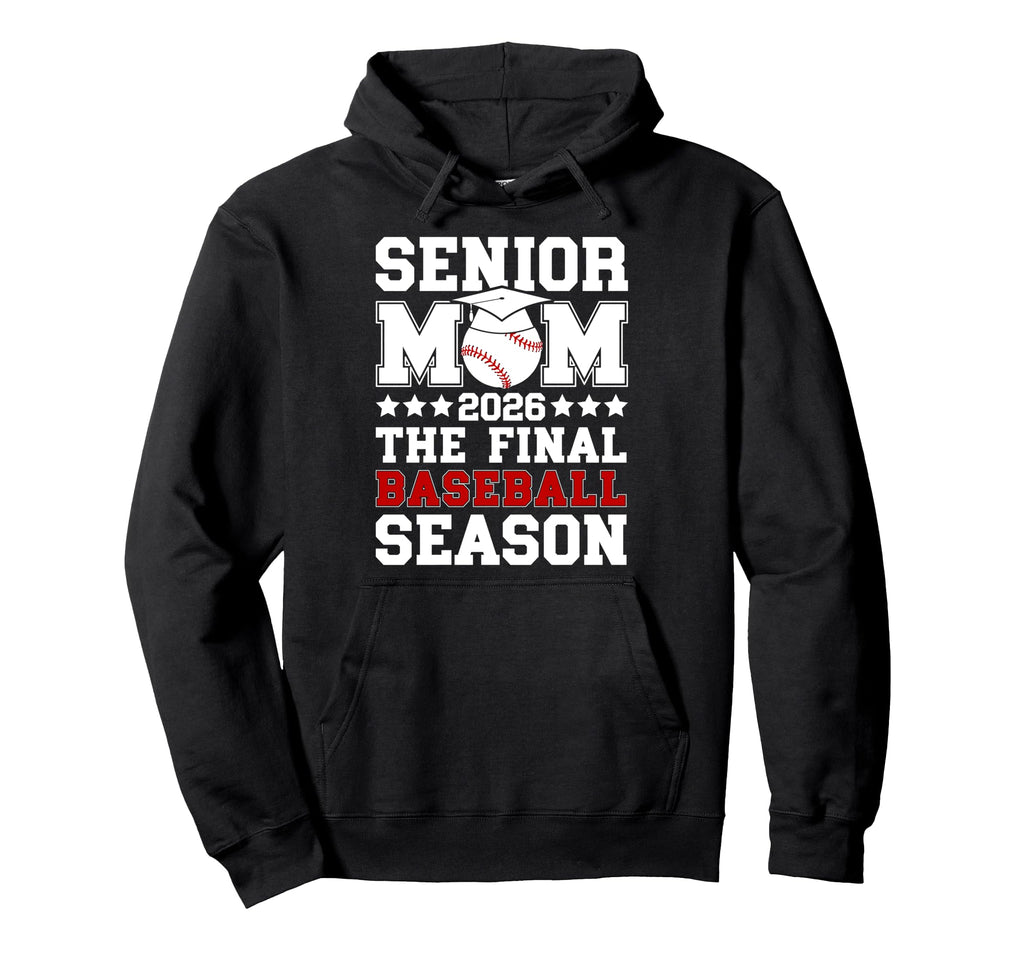 Baseball Senior Mom 2026 Final Baseball Hoodie - Graphic Print for Adults - T-Shirt, Sweatshirt, Hoodie