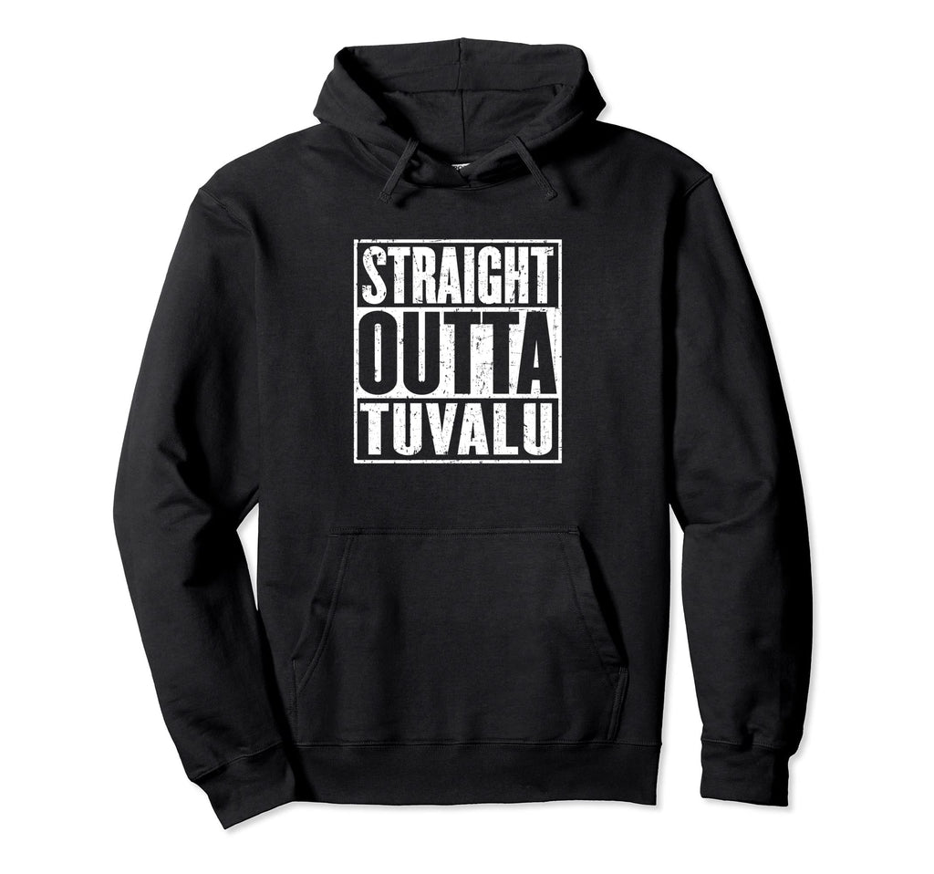 Straight Outta Tuvalu Distressed Hoodie - Novelty Apparel for Adults - T-Shirt, Sweatshirt, Hoodie