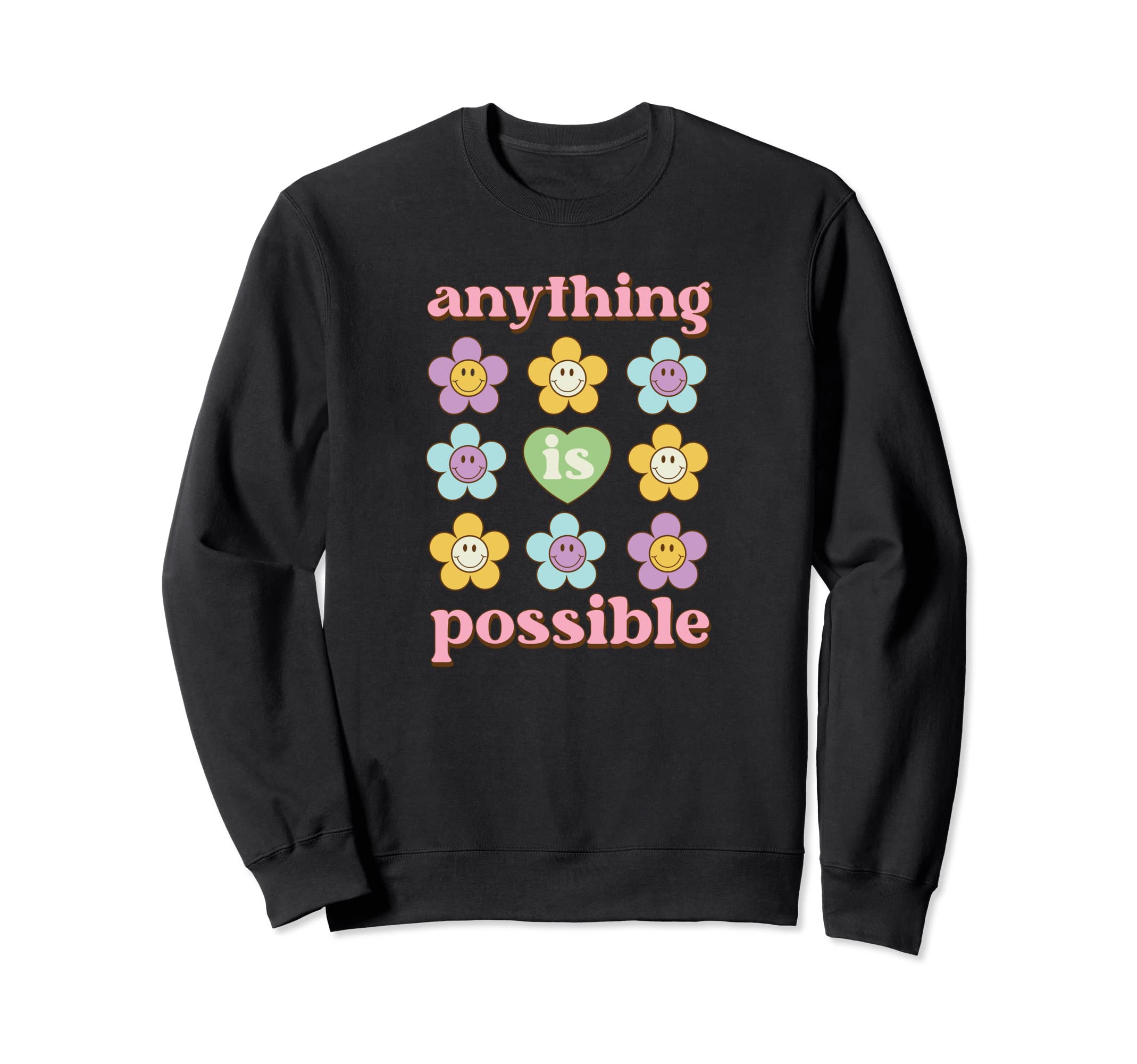 Anything Is Possible 80S 70S Sweatshirt - Streetwear Style for Adults - T-Shirt, Sweatshirt, Hoodie