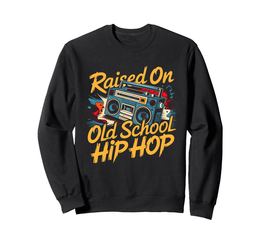 Raised Old School Hip Hop Graffiti Sweatshirt - Trendy Graphic Men Women - T-Shirt, Sweatshirt, Hoodie