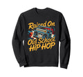 Raised Old School Hip Hop Graffiti Sweatshirt - Trendy Graphic Men Women - T-Shirt, Sweatshirt, Hoodie