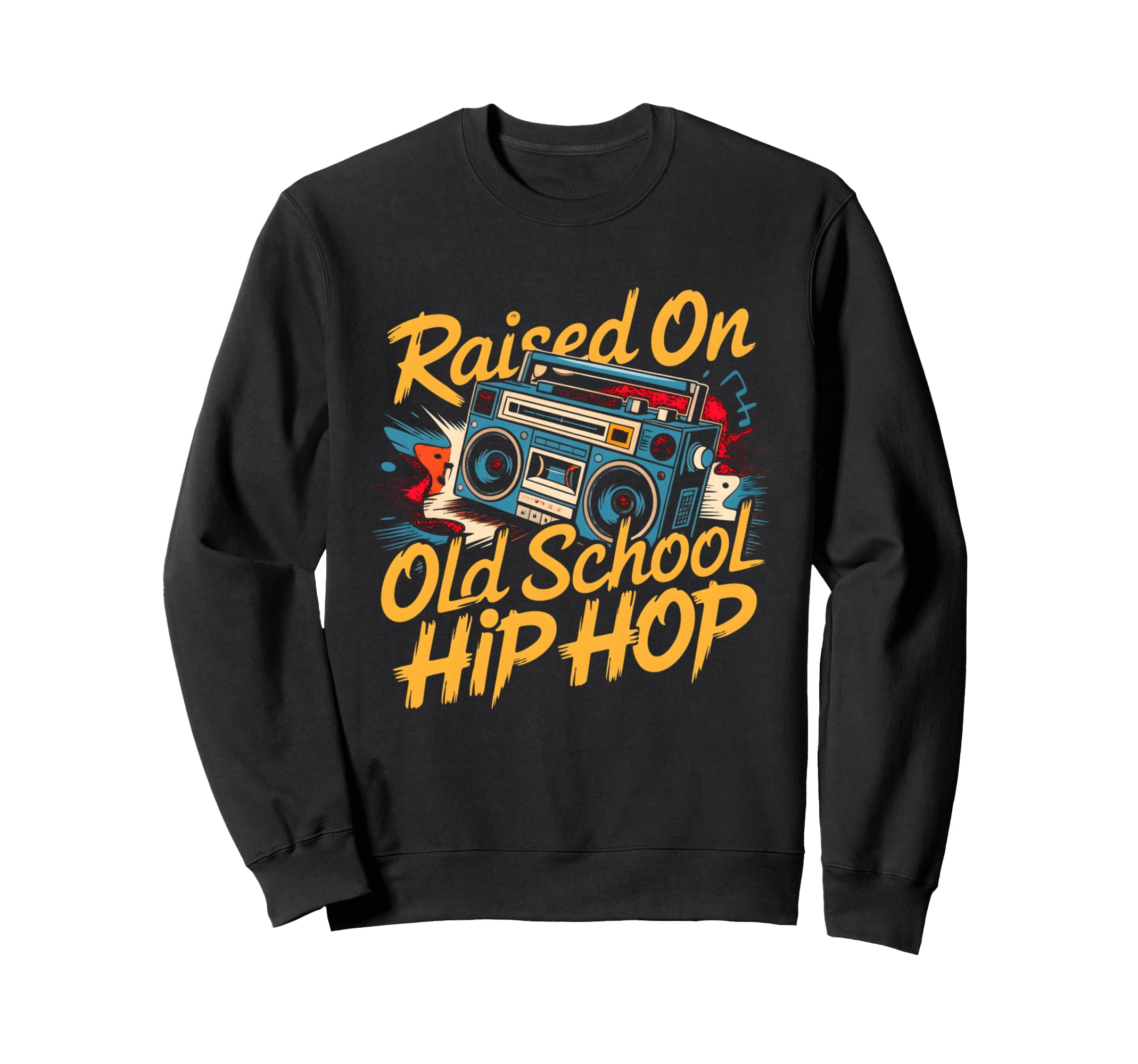 Raised Old School Hip Hop Graffiti Sweatshirt - Trendy Graphic Men Women - T-Shirt, Sweatshirt, Hoodie