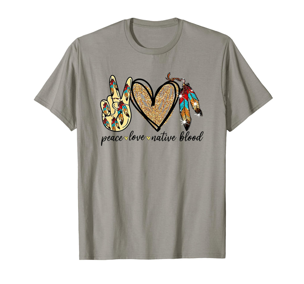 Peace Love Native Blood Native American T-Shirt - Unique Graphic Unisex - T-Shirt, Sweatshirt, Hoodie