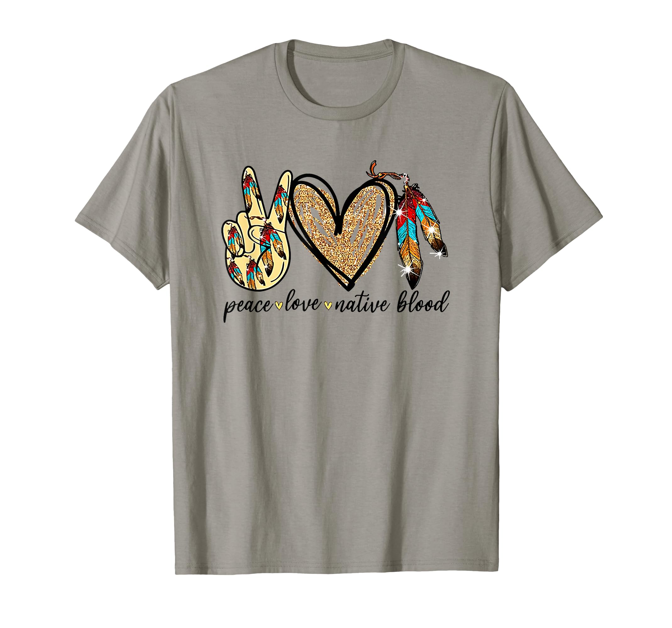 Peace Love Native Blood Native American T-Shirt - Unique Graphic Unisex - T-Shirt, Sweatshirt, Hoodie