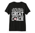 Make You Great Sincerely Coach T-Shirt - Aesthetic Graphic for Adults - T-Shirt, Sweatshirt, Hoodie