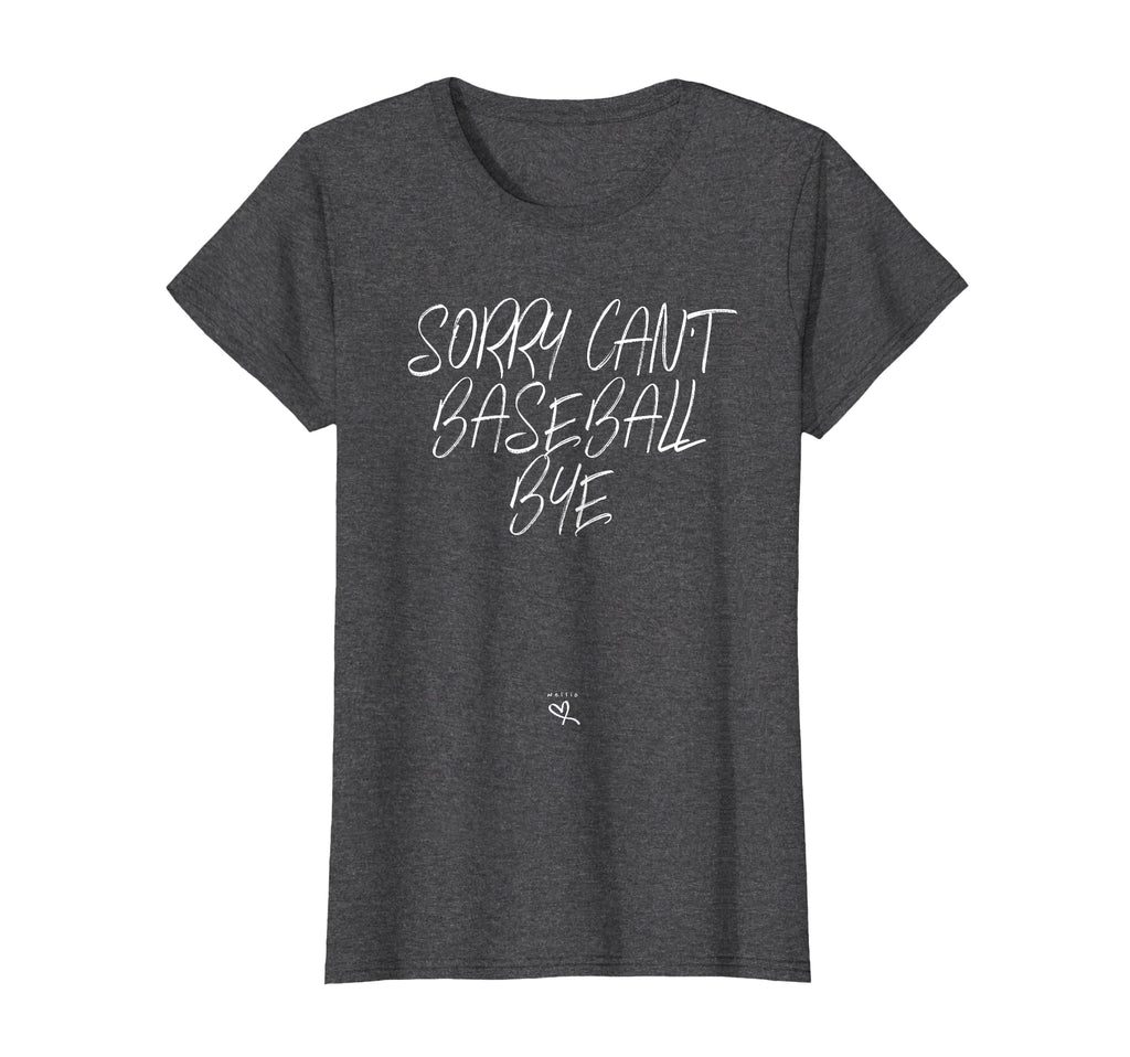 Sorry Cant Baseball Bye Funny T-Shirt - Casual Everyday Wear Unisex - T-Shirt, Sweatshirt, Hoodie