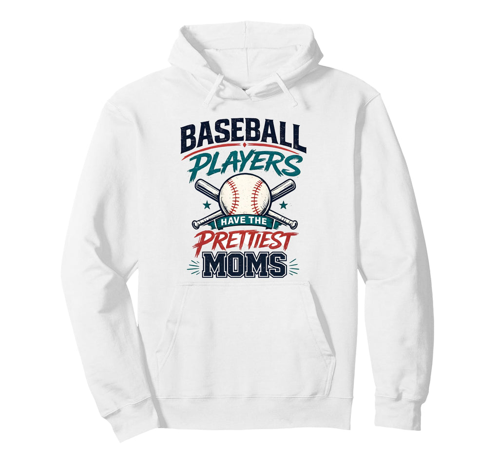 Baseball Players Have Prettiest Hoodie - Casual Everyday Wear Men Women - T-Shirt, Sweatshirt, Hoodie