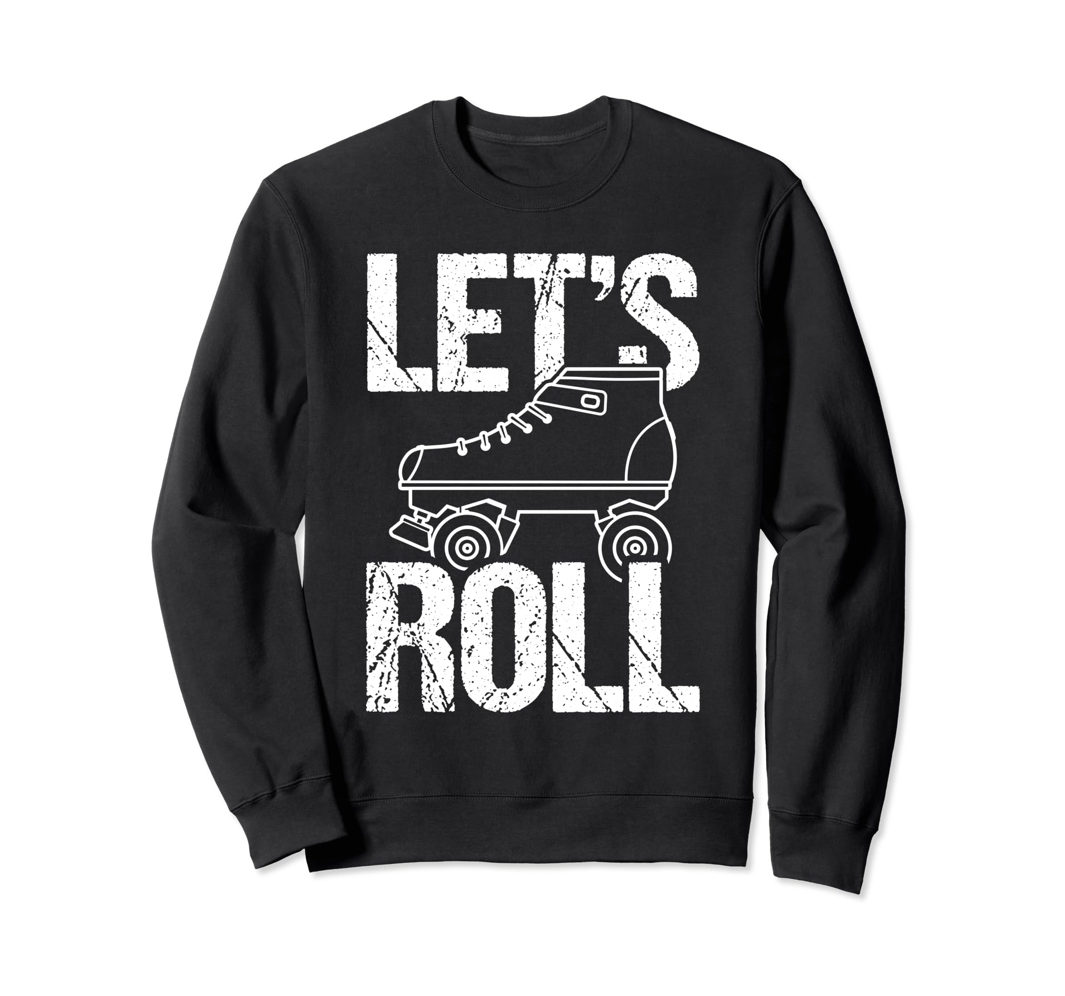 Lets Roll Roller Skate Fun Skating Sweatshirt - Trendy Graphic Unisex - T-Shirt, Sweatshirt, Hoodie