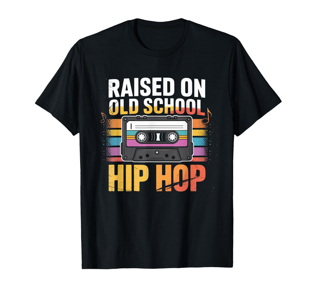 Raised Old School Hip Hop Cassette T-Shirt - Novelty Apparel Unisex - T-Shirt, Sweatshirt, Hoodie