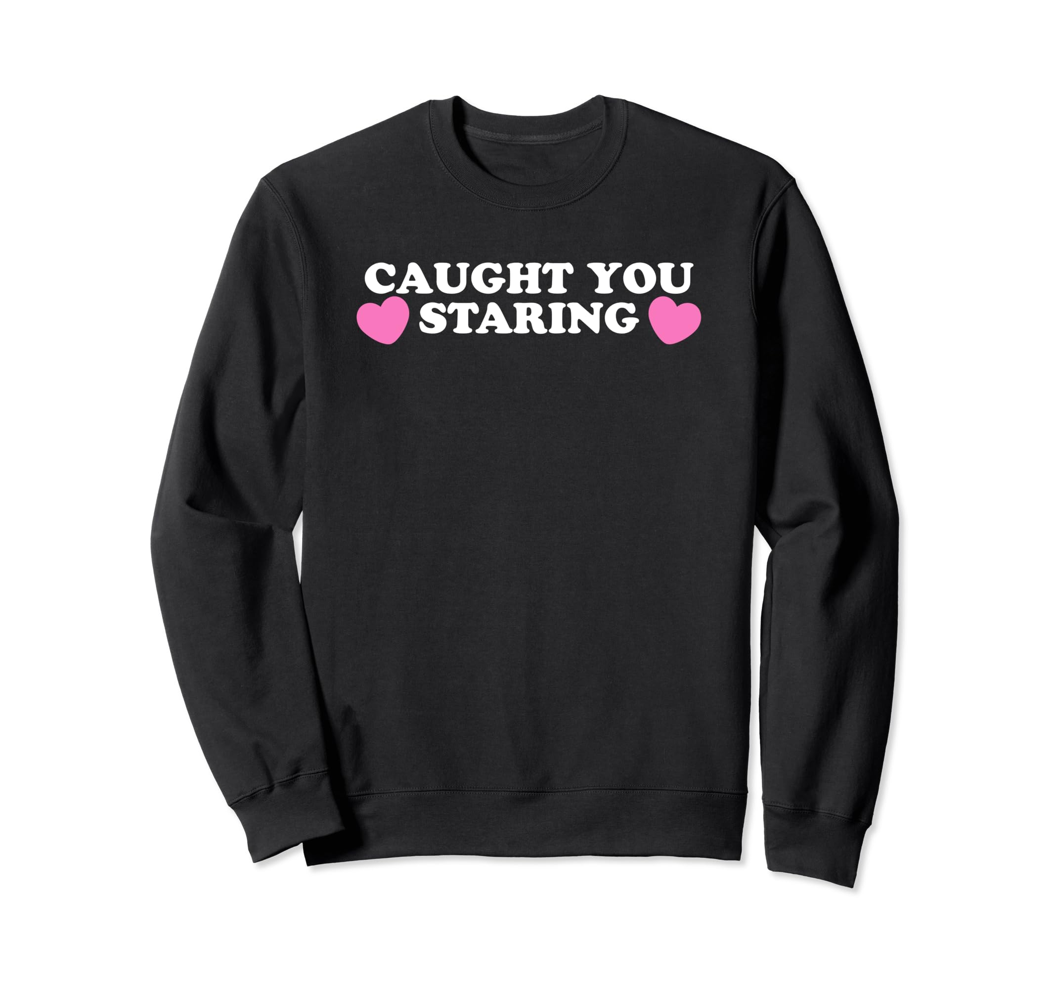 Caught You Staring Funny Y2K Sweatshirt - Streetwear Style for Adults - T-Shirt, Sweatshirt, Hoodie