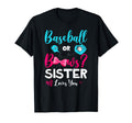 Funny Baseball Or Bows Sister Loves T-Shirt - Fun Novelty Design Unisex - T-Shirt, Sweatshirt, Hoodie