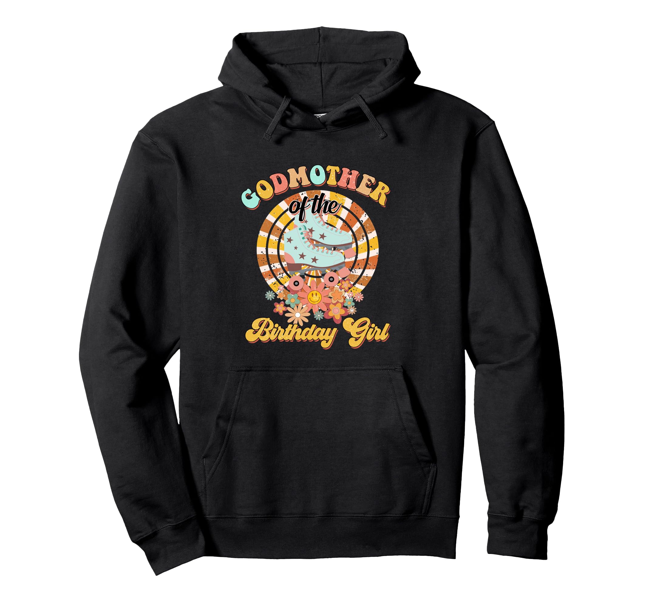 Godmother Birthday Rolling Skate Groovy Hoodie - Graphic Print Unisex - T-Shirt, Sweatshirt, Hoodie