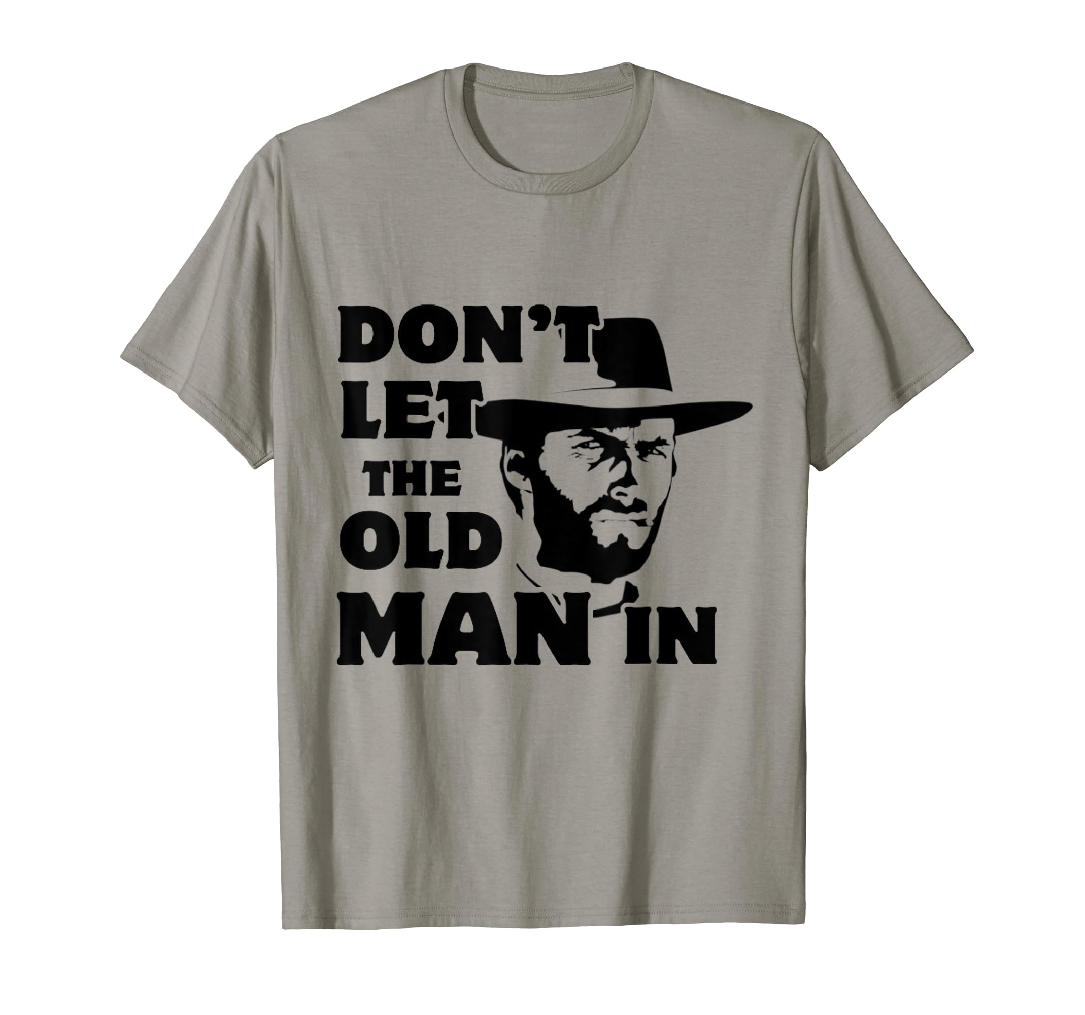 Dont Let Old Wearing Cowboy Hat T-Shirt - Custom Art Print Men Women - T-Shirt, Sweatshirt, Hoodie