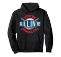 Youre Killin Me Smalls Game Sports Hoodie - Casual Everyday Wear Men Women - T-Shirt, Sweatshirt, Hoodie