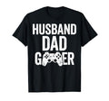 Husband Dad Gamer Gaming Fathers Day T-Shirt - Novelty Apparel Unisex - T-Shirt, Sweatshirt, Hoodie