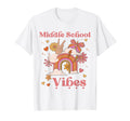 Middle School Vibes 6Th 7Th 9Th Grade T-Shirt - Unique Graphic Men Women - T-Shirt, Sweatshirt, Hoodie