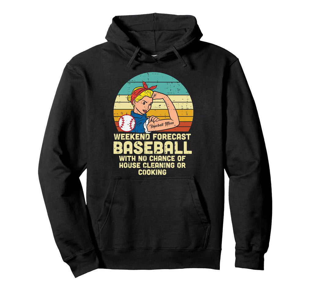 Strong Weekend Forecast Mom Baseball Mama Hoodie - Novelty Apparel Unisex - T-Shirt, Sweatshirt, Hoodie