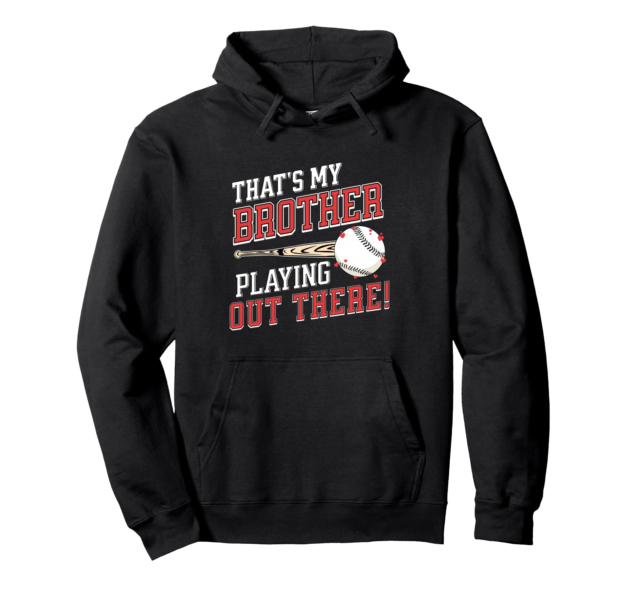 Thats My Brother Out There Baseball Hoodie - Unique Graphic Men Women - T-Shirt, Sweatshirt, Hoodie