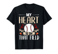 My Heart Is That Field Baseball Lover T-Shirt - Unique Graphic Men Women - T-Shirt, Sweatshirt, Hoodie