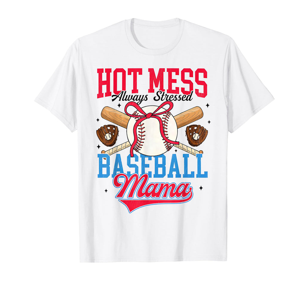 Funny Hot Mess Always Stressed T-Shirt - Custom Art Print Men Women - T-Shirt, Sweatshirt, Hoodie
