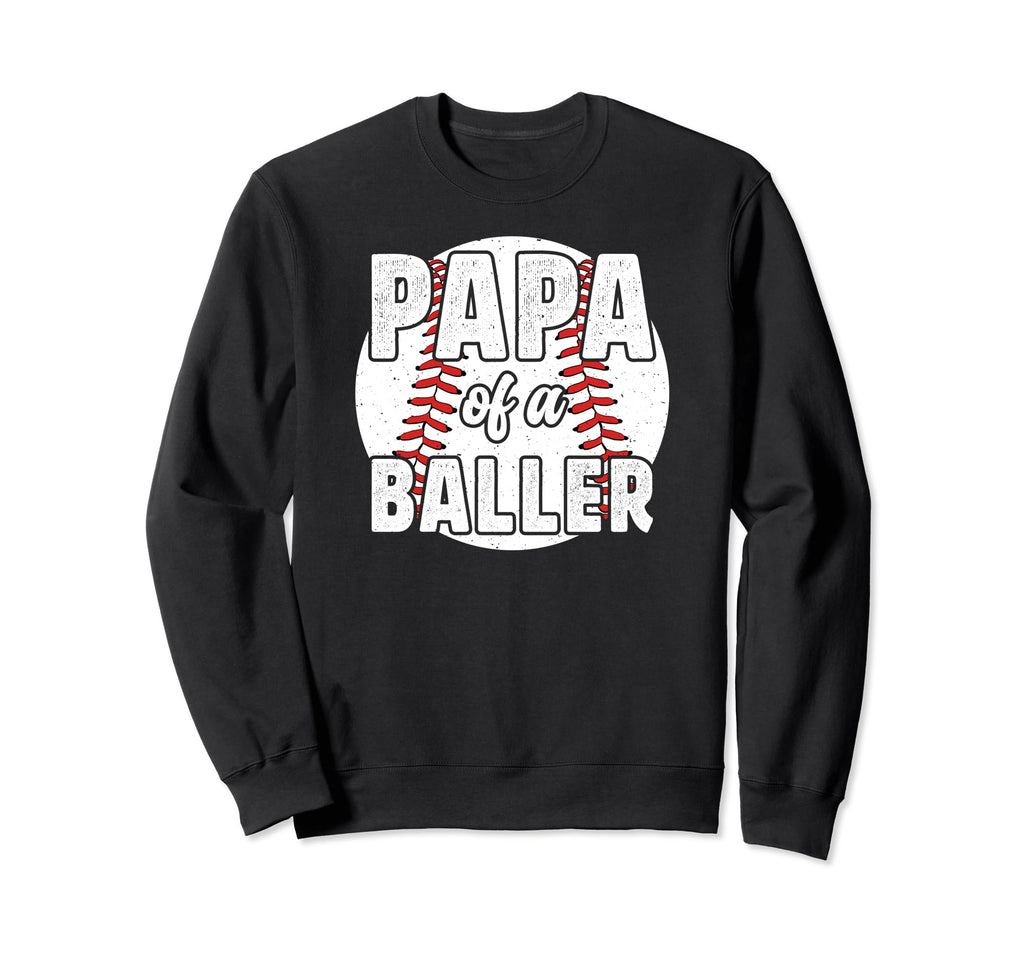 Papa Baller Baseball Papa Baseball Sweatshirt - Unique Graphic Men Women - T-Shirt, Sweatshirt, Hoodie