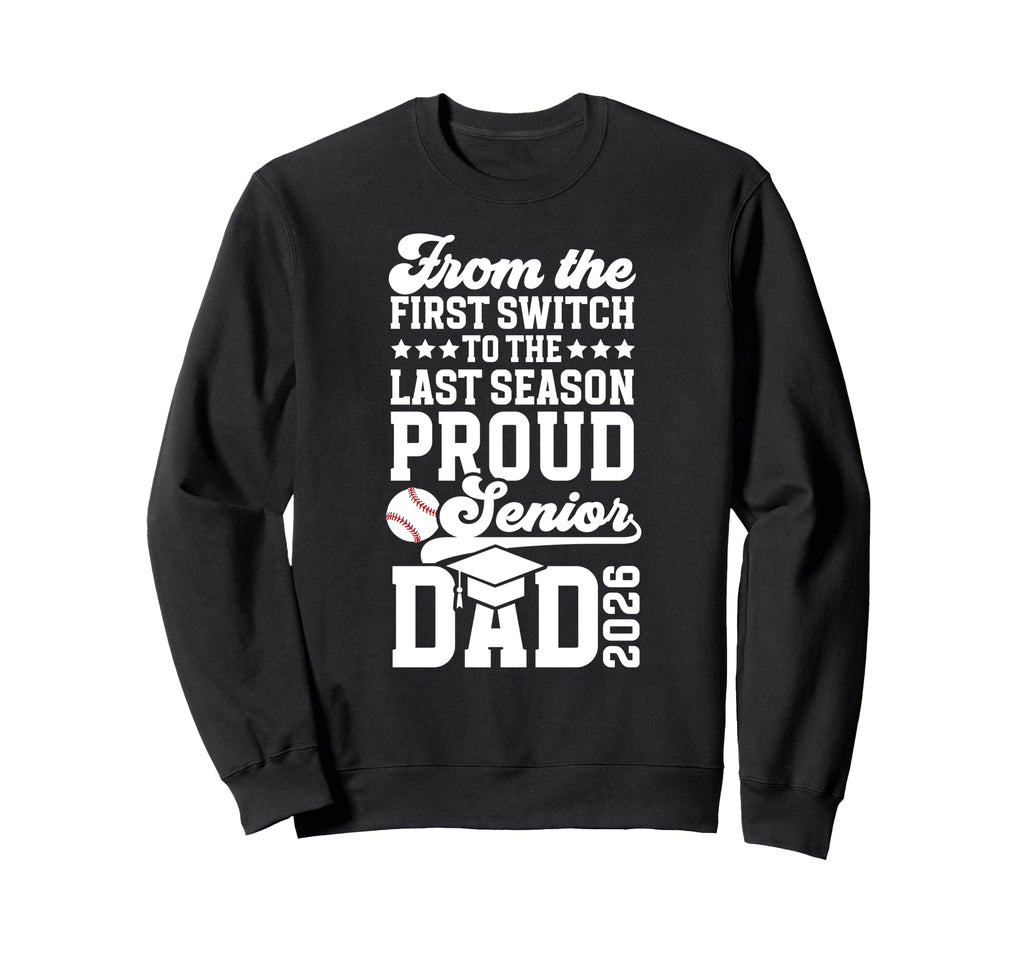 Proud Baseball Senior Dad 2026 Sweatshirt - Aesthetic Graphic Men Women - T-Shirt, Sweatshirt, Hoodie