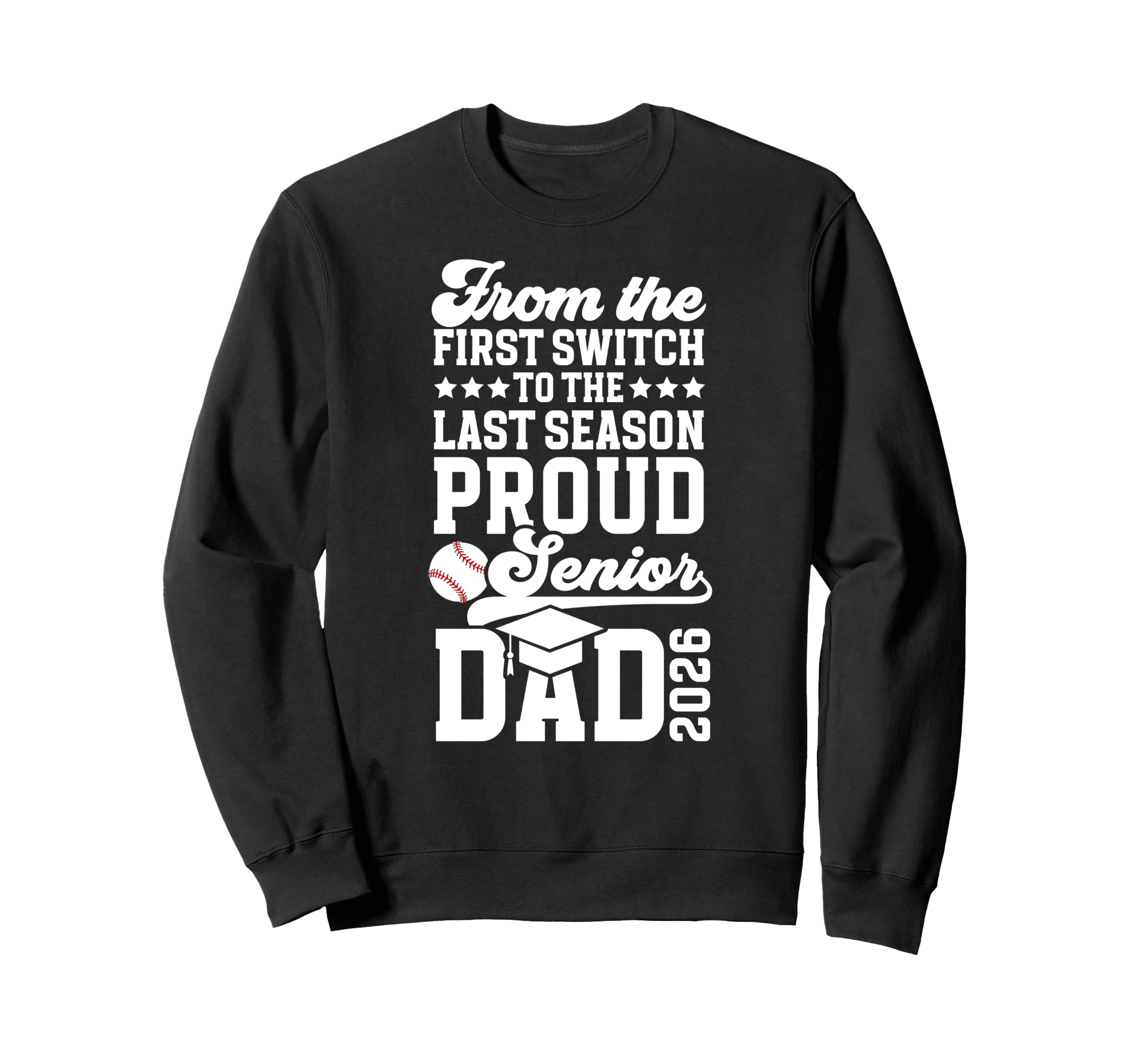 Proud Baseball Senior Dad 2026 Sweatshirt - Aesthetic Graphic Men Women - T-Shirt, Sweatshirt, Hoodie