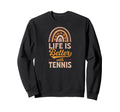 Life Is Better Tennis Bohemian Sweatshirt - Fun Novelty Design for Adults - T-Shirt, Sweatshirt, Hoodie