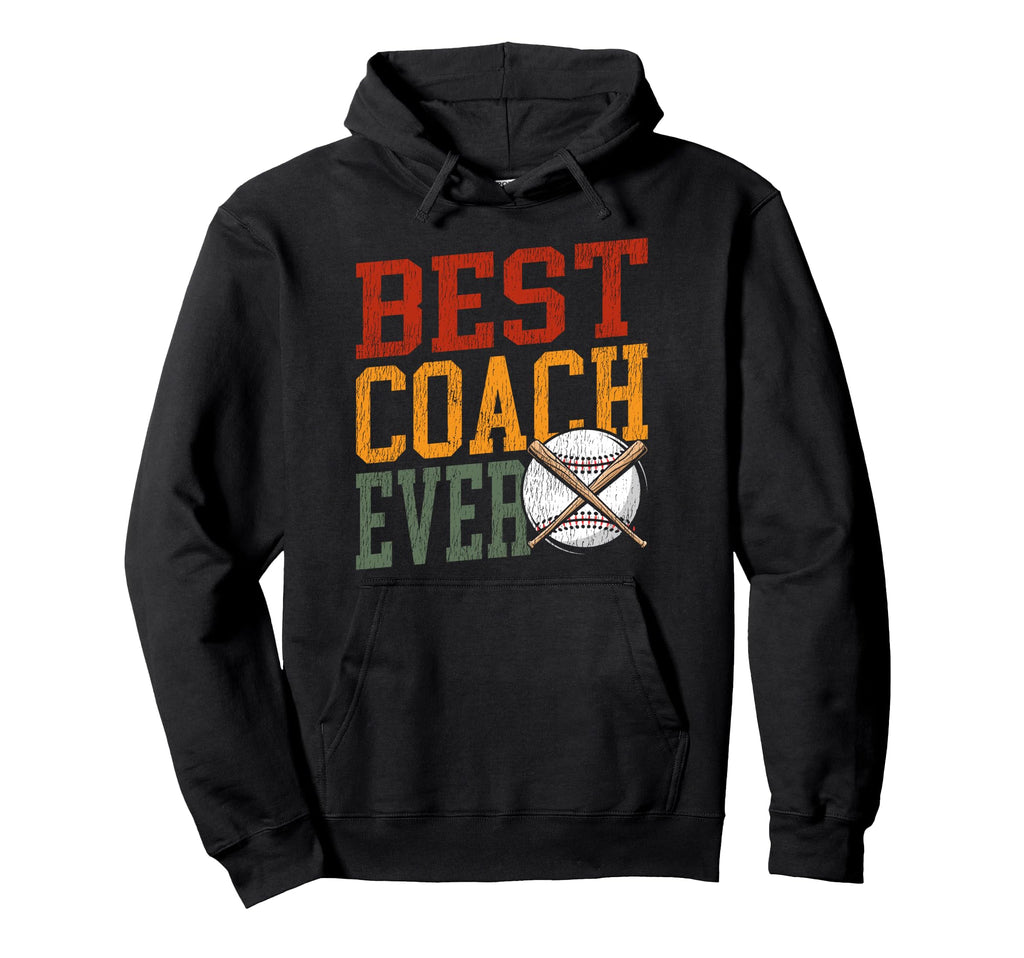 Baseball Fan Coach Best Coach Ever Hoodie - Streetwear Style for Adults - T-Shirt, Sweatshirt, Hoodie