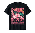 Howdy Kindergarten Western Cowgirls T-Shirt - Graphic Print Unisex - T-Shirt, Sweatshirt, Hoodie