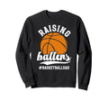 Raising Ballers Basketball Dad Sweatshirt - Trendy Graphic for Adults - T-Shirt, Sweatshirt, Hoodie